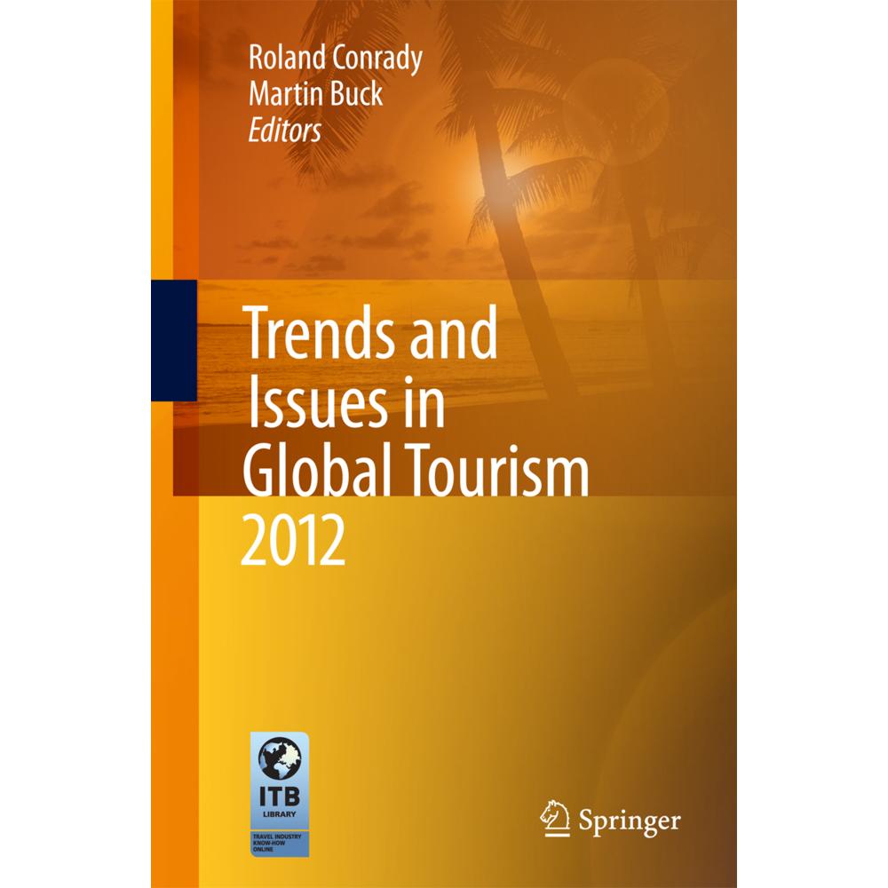 Trends and Issues in Global Tourism 2012, Fachbücher von Roland Conrady, Martin Buck