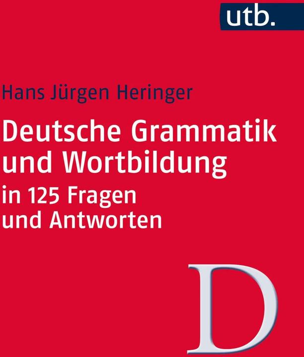 Produktbild Deutsche Grammatik und Wortbildung in 125 Fragen und Antworten (Deutsch, Hans-Jürgen Heringer, 2014)