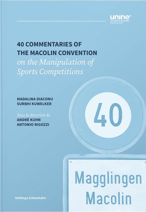 Produktbild 40 Commentaries of the Macolin Convention on the Manipulation of Sports Competitions (Englisch, Surbhi Kuwelker, Madalina Diaconu, 2024)