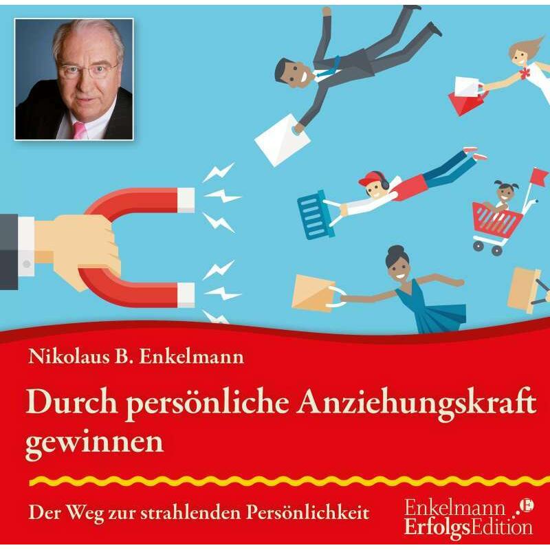 Durch persönliche Anziehungskraft gewinnen, Ratgeber von Nikolaus B. Enkelmann