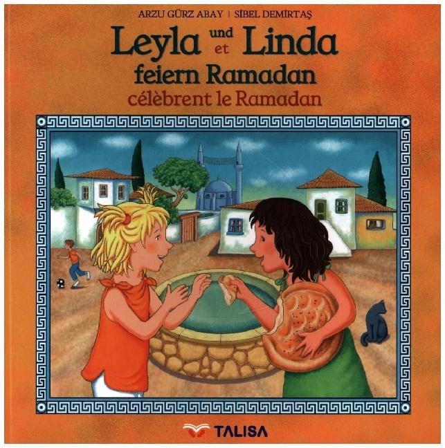 Produktbild Leyla und Linda feiern Ramadan (D-Französisch) (Deutsch, Arzu Gürz Abay, Aylin Keller, Sibel Demirtas, 2022)