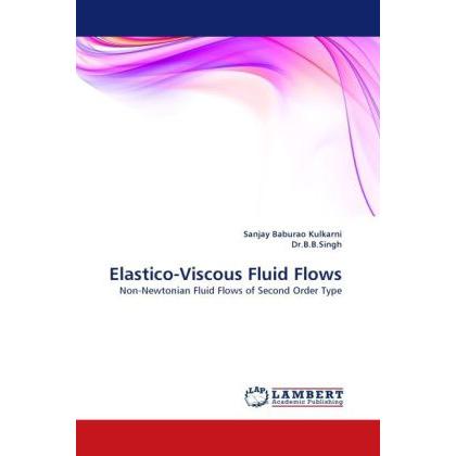 Thumbnail - Elastico-Viscous Fluid Flows, Fachbücher von B. B. Singh, Sanjay Baburao Kulkarni