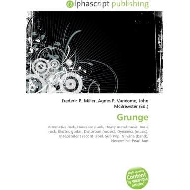 Grunge, Fachbücher von Agnes F. Vandome, Frederic P. Miller, John McBrewster
