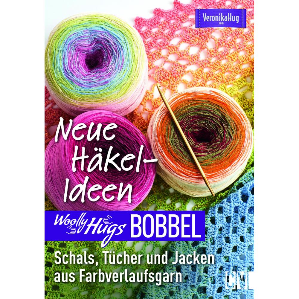 Woolly Hugs Bobbel Neue Häkel-Ideen, Ratgeber von Veronika Hug