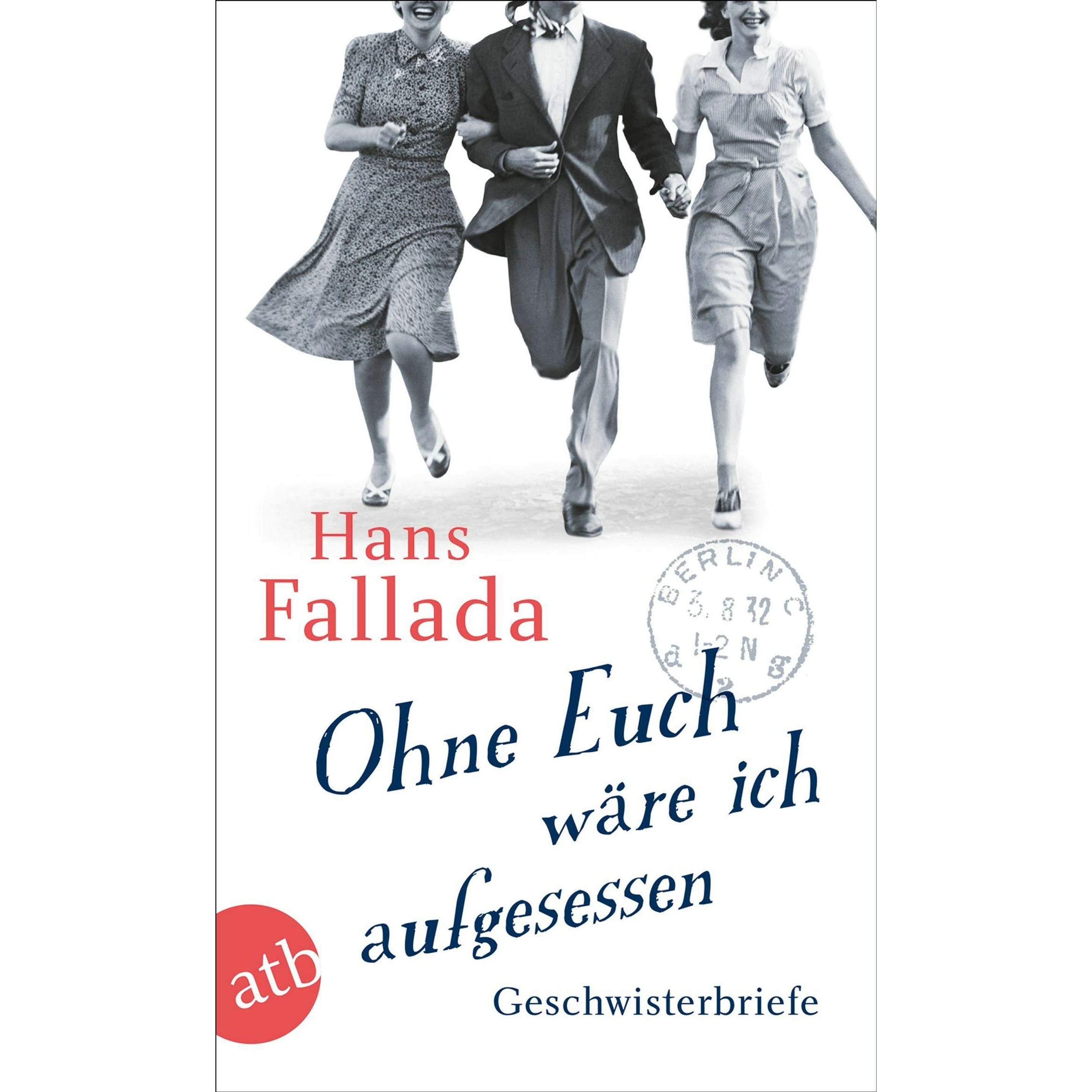 Ohne Euch wäre ich aufgesessen, Belletristik von Hans Fallada