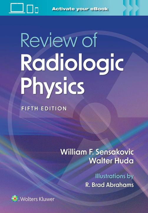 Review of Radiologic Physics (Englisch, Walter Huda, William F. Sensakovic, 2023)