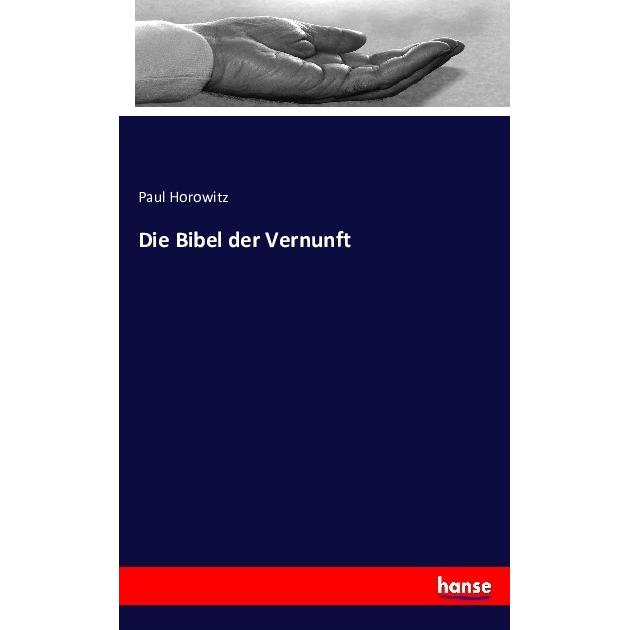 Die Bibel der Vernunft, Fachbücher von Paul Horowitz