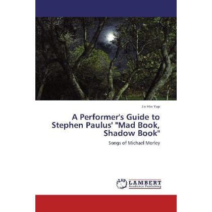 Thumbnail - A Performer's Guide to Stephen Paulus' 'Mad Book, Shadow Book', Fachbücher