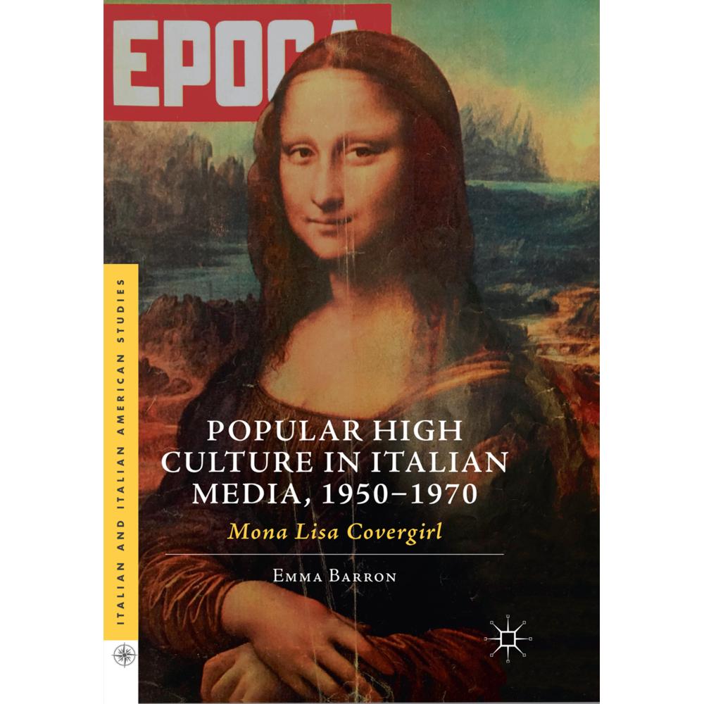 Popular High Culture in Italian Media, 1950-1970, Fachbücher von Emma Barron