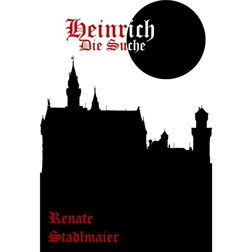 Heinrich die Suche, Belletristik von Renate Stadlmaier