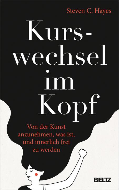 Kurswechsel im Kopf (German, Steven C. Hayes, 2020)