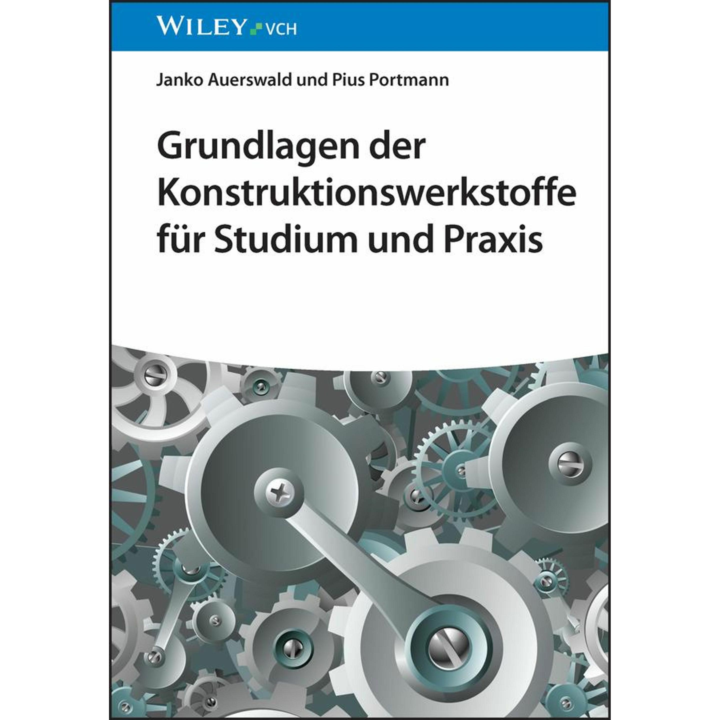 Grundlagen der Konstruktionswerkstoffe für Studium und Praxis, Sachbücher von Janko Auerswald, Pius Portmann