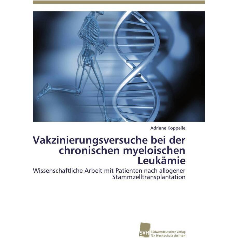 Thumbnail - Vakzinierungsversuche bei der chronischen myeloischen Leukämie, Fachbücher