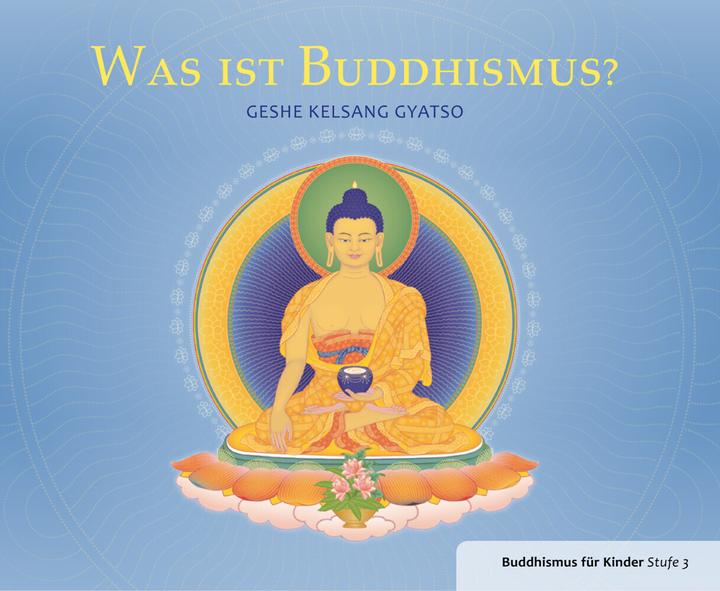 Produktbild Was ist Buddhismus (Deutsch, Geshe Kelsang Gyatso, 2013)