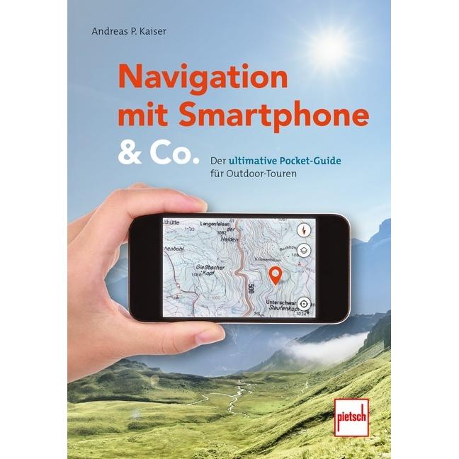 Navigation mit Smartphone & Co, Ratgeber von Andreas Paul Kaiser