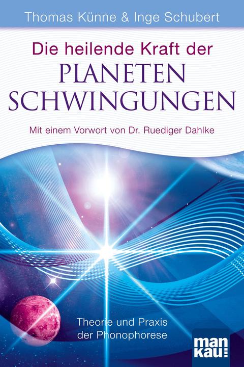 Produktbild Die heilende Kraft der Planetenschwingungen (Deutsch, Thomas Künne, 2022)