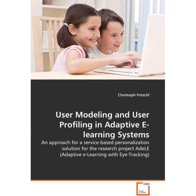 User Modeling and User Profiling in Adaptive E-learning Systems, Fachbücher von Christoph Fröschl