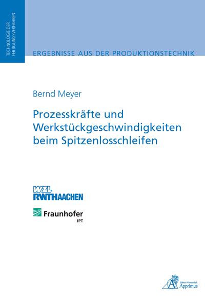 Produktbild Prozesskräfte und Werkstückgeschwindigkeiten beim Spitzenlosschleifen (Bernd Meyer, 2011)