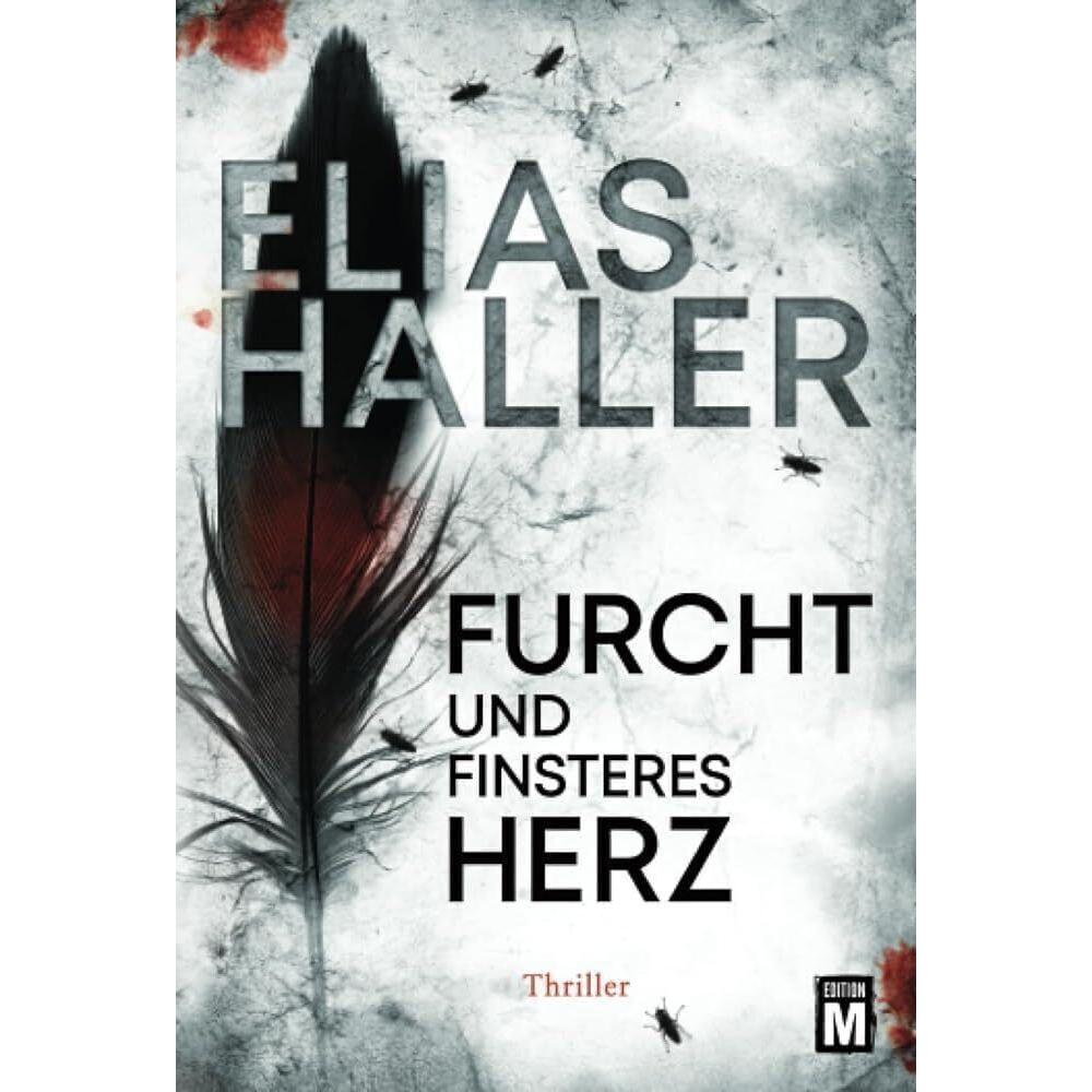 Furcht und finsteres Herz, Belletristik von Elias Haller