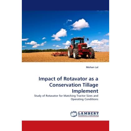 Impact of Rotavator as a Conservation Tillage Implement, Fachbücher von Mohan Lal