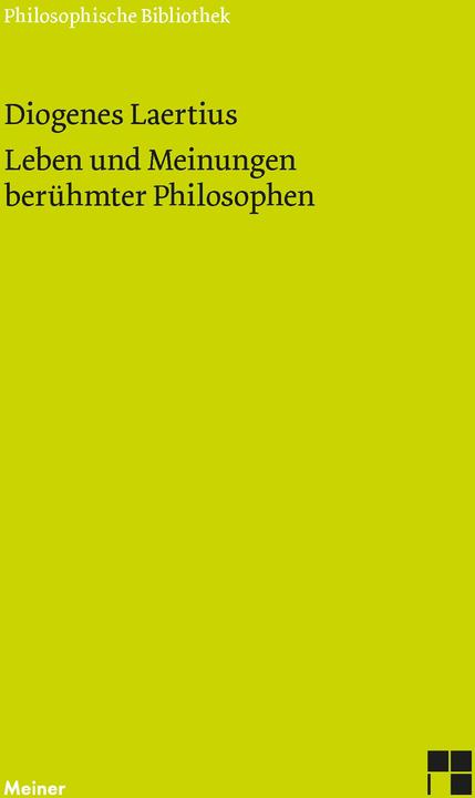 Produktbild Leben und Meinungen berühmter Philosophen (Deutsch, DiogenesLaertius, Hans Günter Zekl, Klaus Reich, Otto Apelt, 2015)