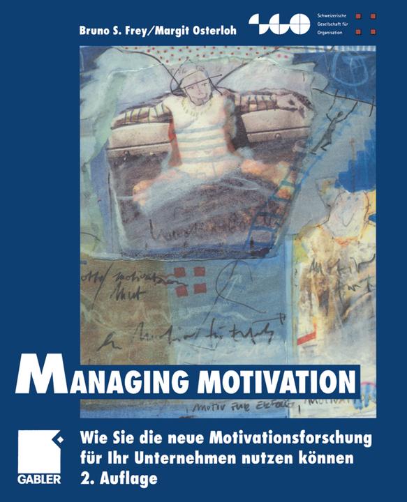 Produktbild Managing Motivation (Deutsch, Bruno S. Frey, Margit Osterloh, 2012)