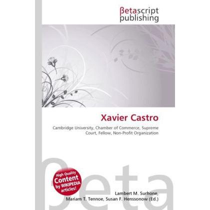 Xavier Castro, Sachbücher von Lambert M. Surhone, Miriam T. Timpledon, Susan F. Marseken