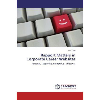 Rapport Matters in Corporate Career Websites, Fachbücher von Jana Tepe