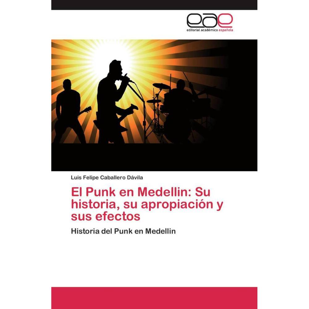 El Punk en Medellin, Fachbücher von Luis Felipe Caballero Dávila