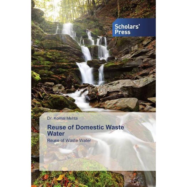 Reuse of Domestic Waste Water, Fachbücher von Komal Mehta