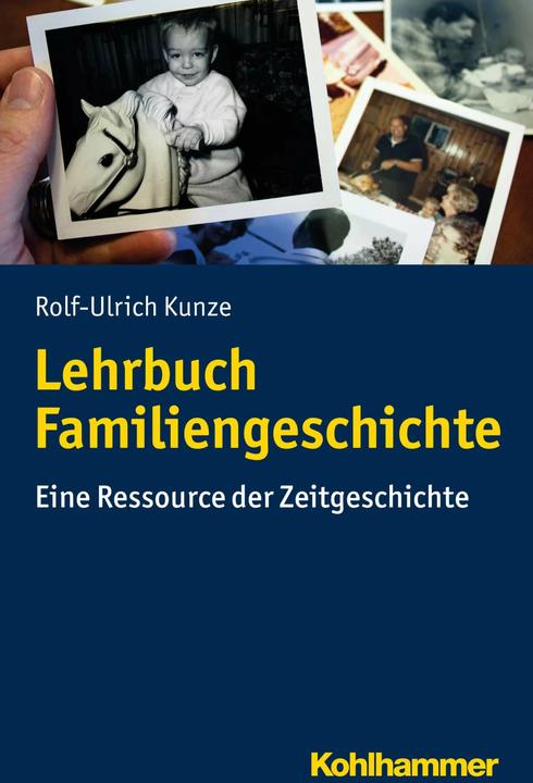 Produktbild Lehrbuch Familiengeschichte (Deutsch, Rolf-Ulrich Kunze, 2018)