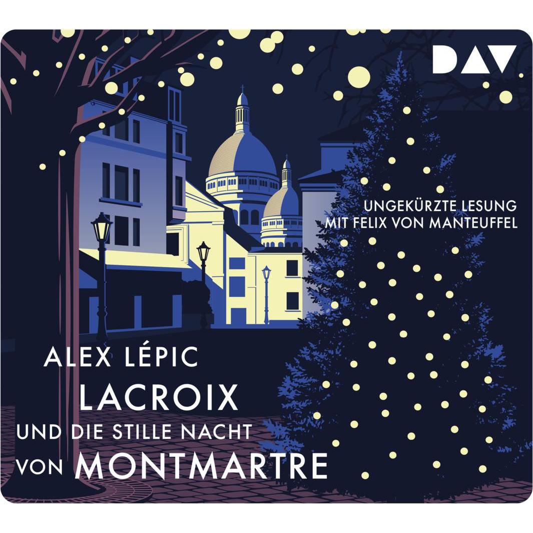 Lacroix und die stille Nacht von Montmartre. Sein dritter Fall, Hörbücher von Alex Lépic