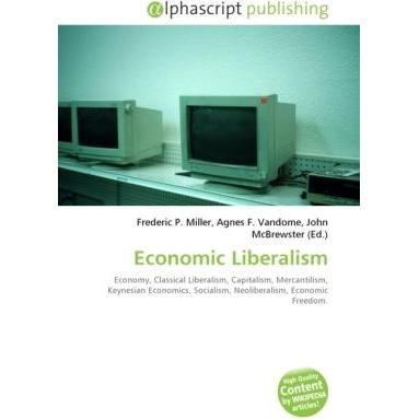 Economic Liberalism, Fachbücher von Agnes F. Vandome, Frederic P. Miller, John McBrewster