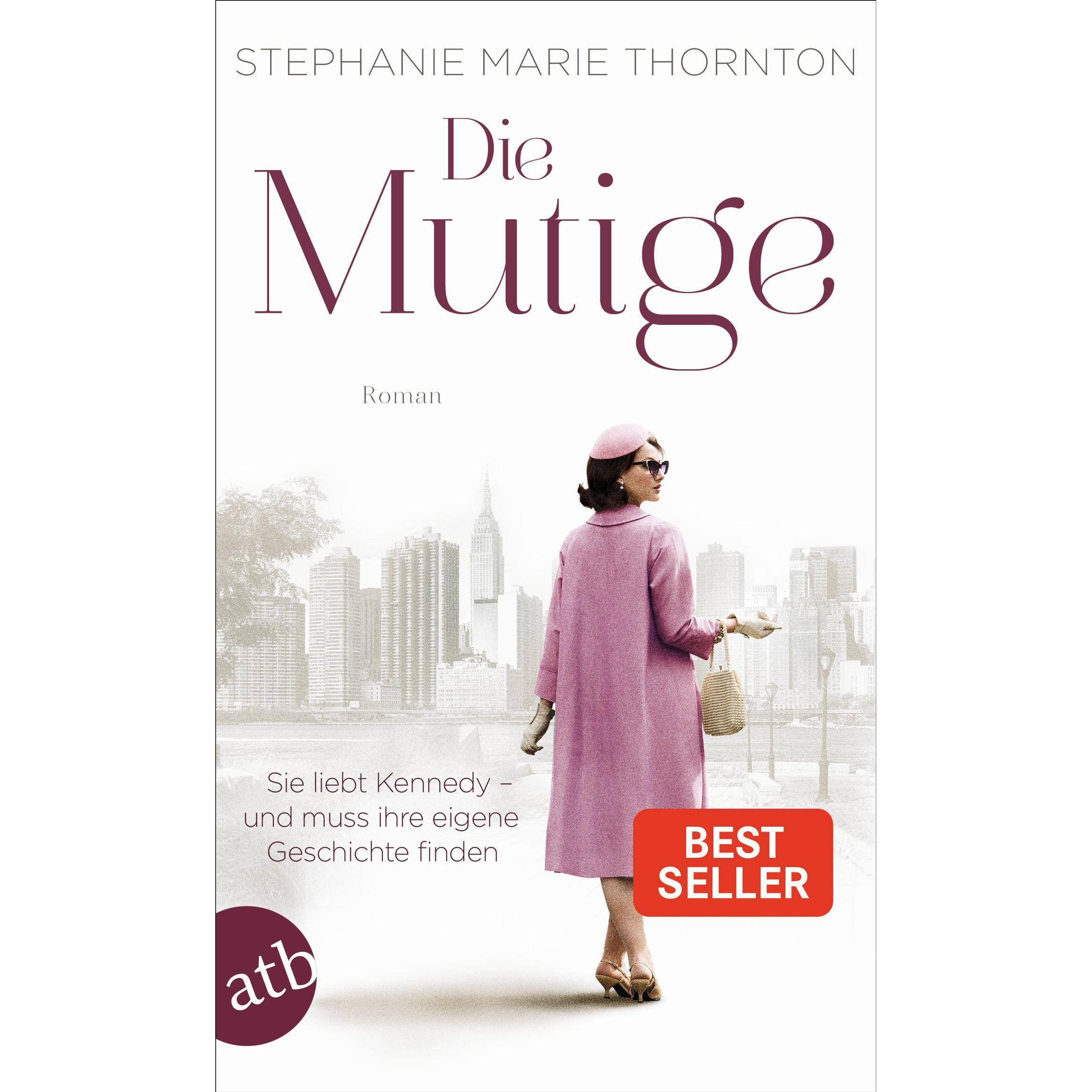 Die Mutige, Belletristik von Stephanie Marie Thornton, Anna Julia Strüh, Christine Strüh