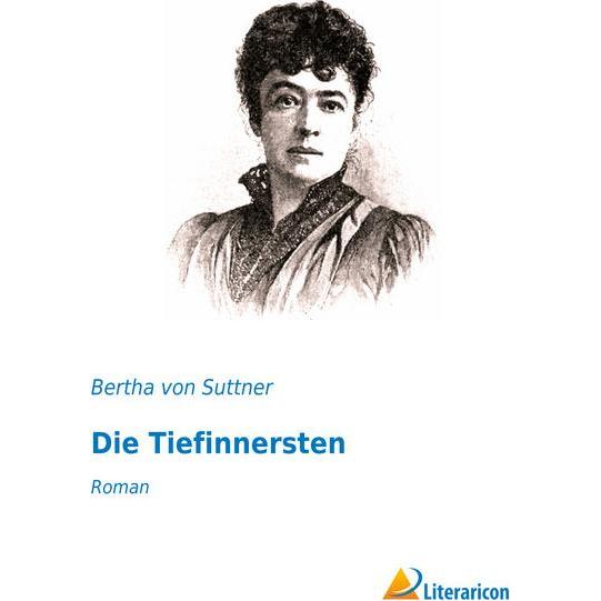 Die Tiefinnersten, Belletristik von Bertha von Suttner