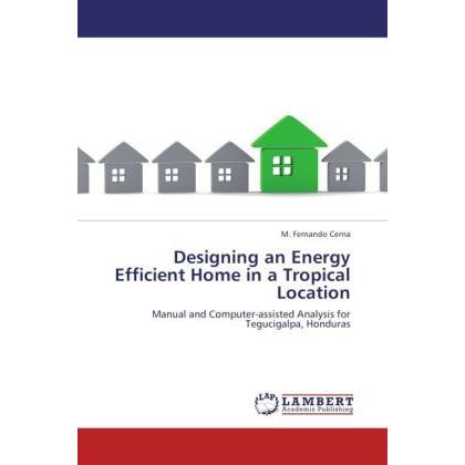 Designing an Energy Efficient Home in a Tropical Location, Fachbücher