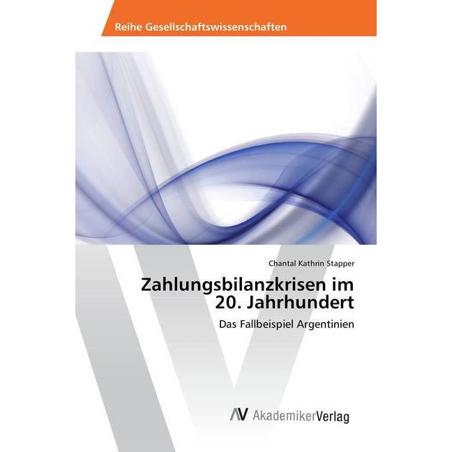 Zahlungsbilanzkrisen im 20. Jahrhundert, Fachbücher von Chantal Kathrin Stapper