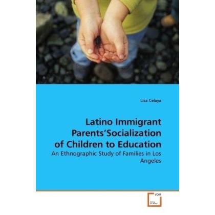 Latino Immigrant Parents Socialization of Children to Education, Fachbücher