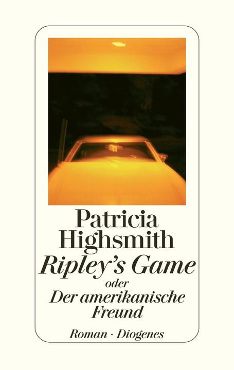 Produktbild Ripley's Game oder Der amerikanische Freund (Deutsch, Patricia Highsmith, 2003)