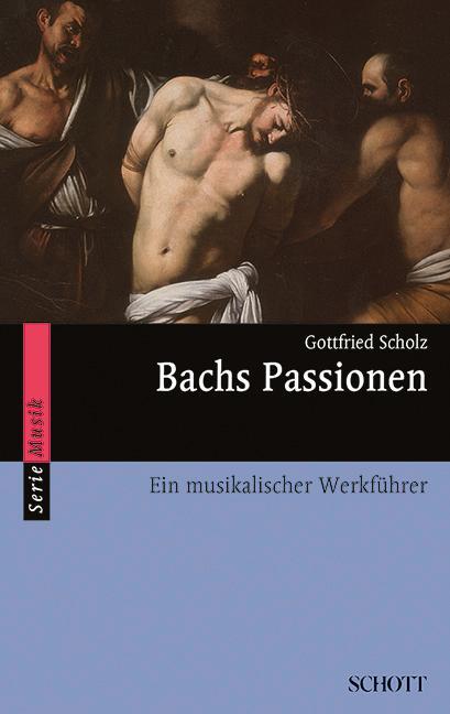 Produktbild Bachs Passionen (Deutsch, Gottfried Scholz, 2015)