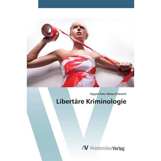 Libertäre Kriminologie, Fachbücher von Seyyed Amir Abbas Ehterami