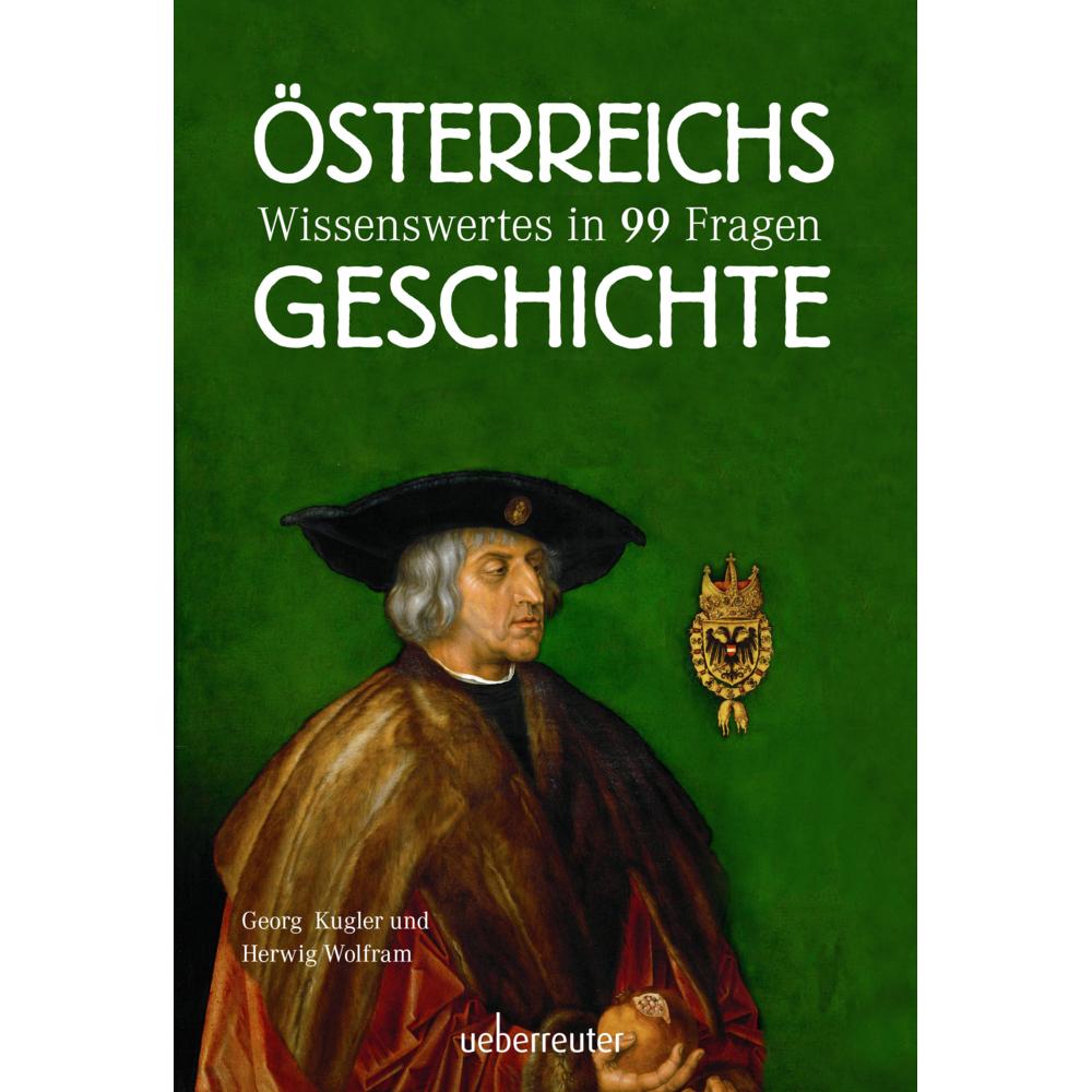 Kugler:Österreichs Geschichte, Sachbücher von Herwig Wolfram, Georg Kugler