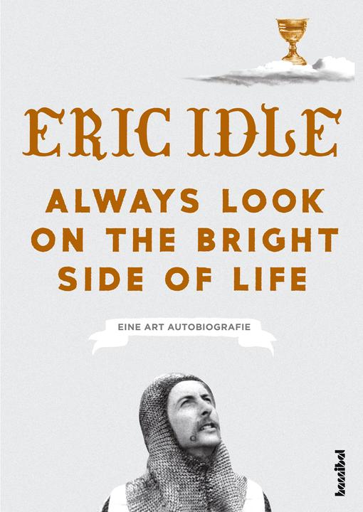 Produktbild Always Look On The Bright Side Of Life (Deutsch, Eric Idle, 2018)