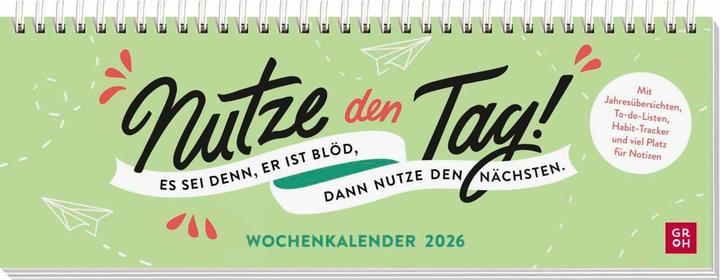 Image du produit Tischkalender 2026 quer: Nutze den Tag! Es sei denn, er ist blöd, dann nutze den nächsten