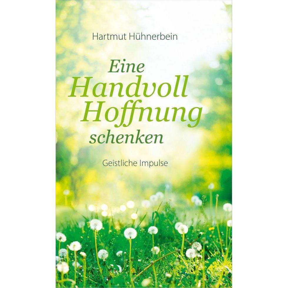 Thumbnail - Eine Handvoll Hoffnung schenken, Fachbücher von Hartmut Hühnerbein