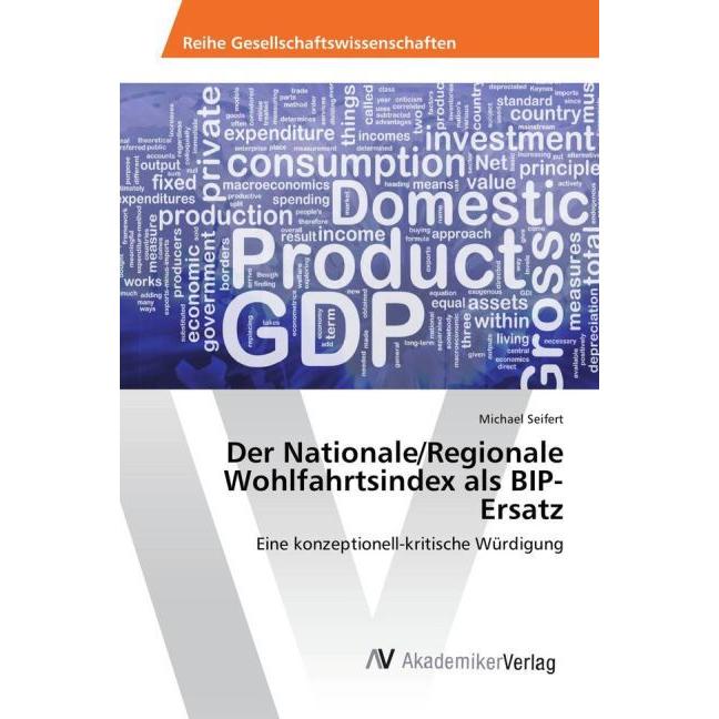 Der Nationale/Regionale Wohlfahrtsindex als BIP-Ersatz, Fachbücher von Michael Seifert