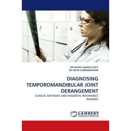 Diagnosing Temporomandibular Joint Derangement, Fachbücher von Arun Subramaniam, Avani Gandhi Dixit