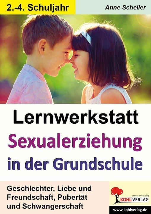 Produktbild Lernwerkstatt - Sexualerziehung in der Grundschule (Deutsch, Anne Scheller, Anne Scheller|Gabriela Rosenwald, 2008)