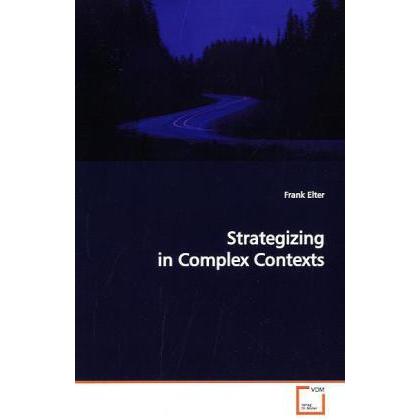 Strategizing in Complex Contexts, Fachbücher von Frank Elter