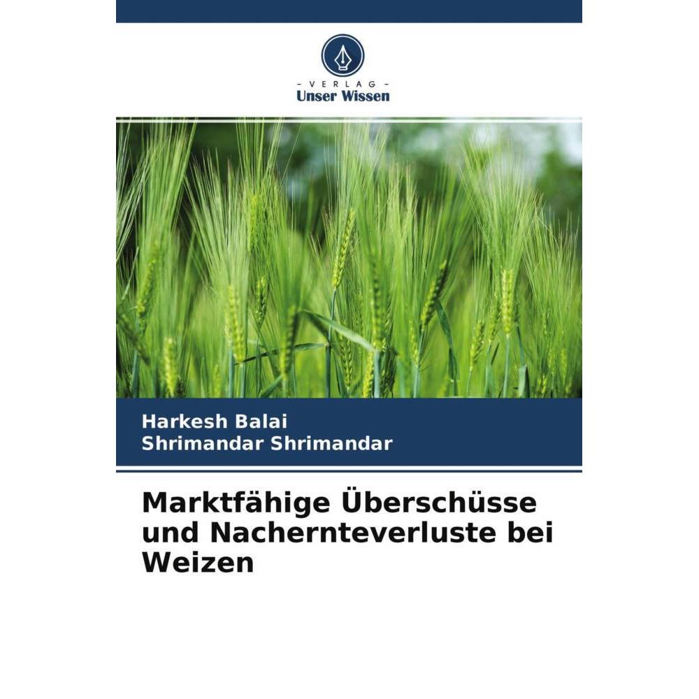 Marktfähige Überschüsse und Nachernteverluste bei Weizen, Fachbücher von Harkesh Balai, Shrimandar Shrimandar